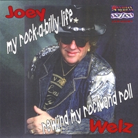 Joey Welz : Rewind My Rock And Roll/My Rock-a-billy Life (feat. The Capt. Joe Combo)