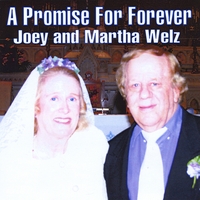 Joey Welz & Martha Welz : A Promise for Forever