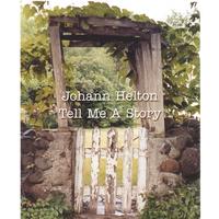 Johann Helton : Tell Me A Story