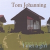 TOM JOHANNING: I Met A Girl