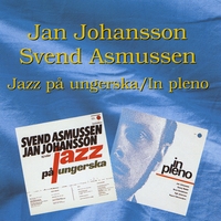 Jan Johansson / Svend Asmussen : Jazz på Ungerska / In Pleno