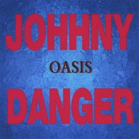JOHHNY DANGER : OASIS