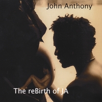John Anthony : The reBirth of JA