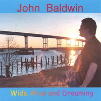 JOHN BALDWIN: Wide alive and dreaming