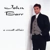 JOHN BARR: A Small Affair