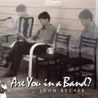 John Becker : Are You in a Band?