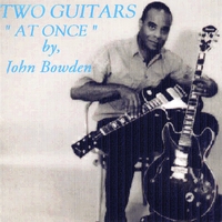 John Bowden : Two Guitars At Once