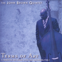 The John Brown Quintet : Terms of Art - A Tribute to Art Blakey and the Jazz Messengers
