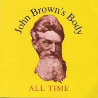 JOHN BROWN'S BODY: All Time