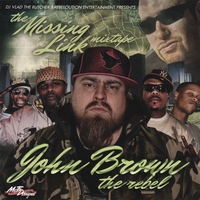 John Brown the Rebel : The Missing Link Mixtape Volume 1
