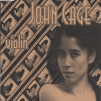 John Cage : ONEviolin [One6, One10] / Christina Fong