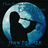 JOHN DE BOER: Flute Songs For A Blue Moon