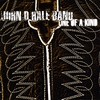 JOHN D. HALE BAND: One Of A Kind