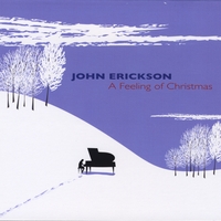 John Erickson : A Feeling of Christmas