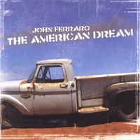 John Ferraro : The American Dream