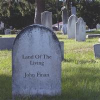 John Finan : Land Of The Living