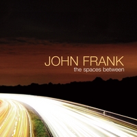 JOHN FRANK: The Spaces Between