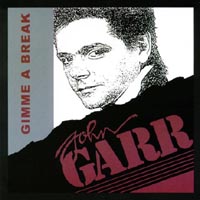 John Garr : Gimme A Break
