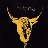 John Gillespie : False Idols