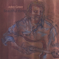 JOHN GREER: Beautiful Things