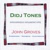John Groves: Didj Tones