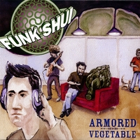 Funk Shui : Armored Vegetable
