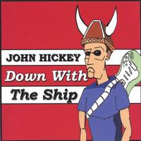 JOHN HICKEY: Down With The Ship