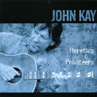 John Kay : Heretics and Privateers