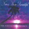 JOHN KUNICH: Never More Beautiful