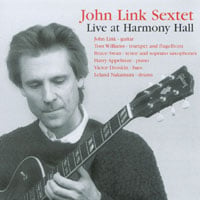 John Link Sextet : Live at Harmony Hall