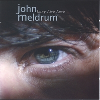 John Meldrum : Long Live Love