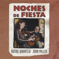 Ruthie Dornfeld and John Miller : Noches De Fiesta