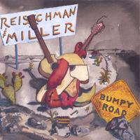 JOHN REISCHMAN AND JOHN MILLER: The Bumpy Road