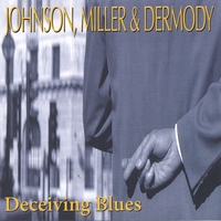 Johnson, Miller & Dermody : Deceiving Blues