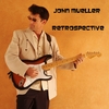 John Mueller: John Mueller Retrospective