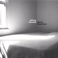 JOHNNY BENNETT: Here's Tomorrow