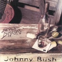 JOHNNY BUSH: Devil's Disciple