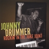 JOHNNY DRUMMER: Rockin' In The Juke Joint