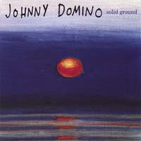 JOHNNY DOMINO: Solid Ground