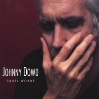 Johnny Dowd : Cruel Words