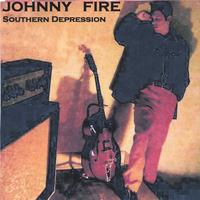 Johnny Fire : Southern Depression