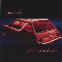 The Johnny Max Band : Ride and Roll