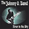 THE JOHNNY O. BAND: River In The Sky