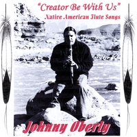 Johnny Oberly : Creator Be With Us