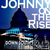 Johnny on the Rise: Down South