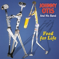 Johnny Otis and His Band : Food For Life