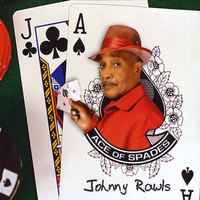 Johnny Rawls : Ace Of Spades