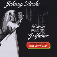 Johnny Rocks : Dance With My Godfather