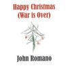 JOHN ROMANO: Happy Christmas (War is Over)