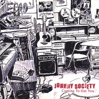 JOHNNY SOCIETY: Coming To Get You
